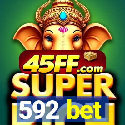 592 bet
